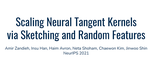 Scaling Neural Tangent Kernels via Sketching and Random Features